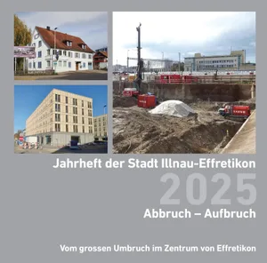 11276825-1 Das Cover des Jahrhefts 2025 mit der ehemaligen Druckerei Effretikon (oben links, Oktober 2021), dem Westflügel des «Rütlihofs» (unten links, November 2024) und das Baufeld «Rosenhof» (rechts, September 2024).